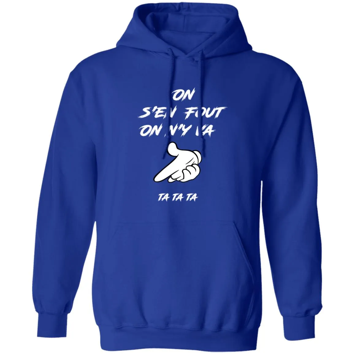 On s'en fout UNISEX Hoodie